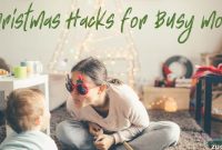 Christmas Survival Hacks for Busy Moms: 9 Time-Saving Tips